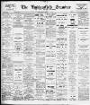 Huddersfield and Holmfirth Examiner Saturday 09 July 1910 Page 1