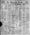 Huddersfield and Holmfirth Examiner Saturday 22 April 1911 Page 1