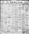 Huddersfield and Holmfirth Examiner Saturday 29 April 1916 Page 1