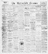 Huddersfield and Holmfirth Examiner Saturday 07 April 1917 Page 1