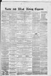 Leeds Evening Express Saturday 16 April 1859 Page 1