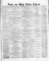 Leeds Evening Express Saturday 10 March 1860 Page 1