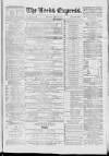 Leeds Evening Express Saturday 23 April 1864 Page 1