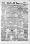 Leeds Evening Express Saturday 08 April 1865 Page 1