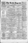 Leeds Evening Express Saturday 22 April 1865 Page 1