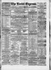 Leeds Evening Express Saturday 15 December 1866 Page 1