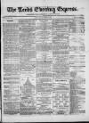 Leeds Evening Express Monday 04 March 1867 Page 1