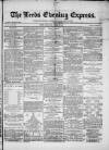 Leeds Evening Express Wednesday 20 March 1867 Page 1
