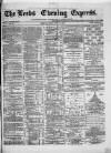 Leeds Evening Express Thursday 15 August 1867 Page 1