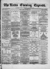 Leeds Evening Express Tuesday 03 September 1867 Page 1