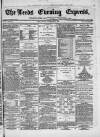 Leeds Evening Express Monday 16 September 1867 Page 1