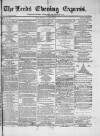 Leeds Evening Express Monday 14 October 1867 Page 1