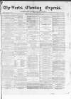 Leeds Evening Express Wednesday 01 January 1868 Page 1