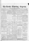 Leeds Evening Express Friday 01 May 1868 Page 1