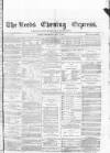 Leeds Evening Express Wednesday 15 July 1868 Page 1