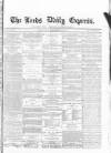 Leeds Evening Express Friday 25 September 1868 Page 1