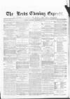 Leeds Evening Express Tuesday 29 December 1868 Page 1