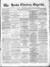 Leeds Evening Express Monday 04 January 1869 Page 1