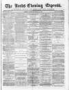 Leeds Evening Express Thursday 11 March 1869 Page 1