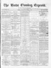 Leeds Evening Express Wednesday 14 April 1869 Page 1