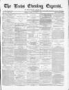 Leeds Evening Express Friday 08 October 1869 Page 1