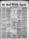 Leeds Evening Express Thursday 17 February 1870 Page 1