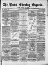 Leeds Evening Express Monday 09 May 1870 Page 1