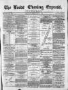 Leeds Evening Express Wednesday 11 May 1870 Page 1