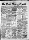 Leeds Evening Express Tuesday 24 May 1870 Page 1