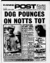 Nottingham Evening Post Saturday 15 April 1989 Page 1
