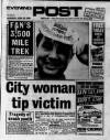 Nottingham Evening Post Saturday 28 April 1990 Page 1