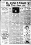 Sutton & Epsom Advertiser Thursday 01 May 1947 Page 1