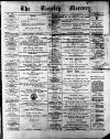 Rugeley Mercury Friday 22 February 1889 Page 1