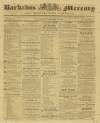 Barbados Mercury and Bridge-town Gazette Saturday 23 February 1839 Page 1