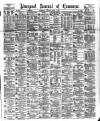 Liverpool Journal of Commerce Monday 03 April 1882 Page 1