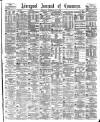 Liverpool Journal of Commerce Saturday 06 May 1882 Page 1