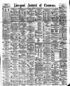 Liverpool Journal of Commerce Thursday 22 June 1882 Page 1