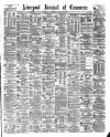 Liverpool Journal of Commerce Tuesday 22 August 1882 Page 1