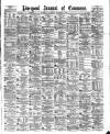 Liverpool Journal of Commerce Saturday 02 December 1882 Page 1