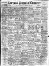Liverpool Journal of Commerce Monday 27 February 1911 Page 1