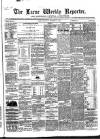 Larne Reporter and Northern Counties Advertiser Saturday 14 October 1865 Page 1