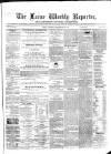 Larne Reporter and Northern Counties Advertiser Saturday 23 December 1865 Page 1