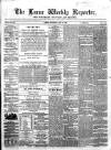 Larne Reporter and Northern Counties Advertiser Saturday 05 May 1866 Page 1