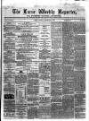 Larne Reporter and Northern Counties Advertiser Saturday 15 December 1866 Page 1