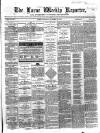 Larne Reporter and Northern Counties Advertiser Saturday 30 November 1867 Page 1