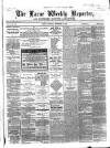 Larne Reporter and Northern Counties Advertiser Saturday 14 December 1867 Page 1