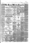 Larne Reporter and Northern Counties Advertiser Saturday 14 March 1868 Page 1