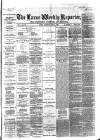 Larne Reporter and Northern Counties Advertiser Saturday 09 May 1868 Page 1