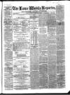 Larne Reporter and Northern Counties Advertiser Saturday 27 February 1869 Page 1