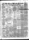 Larne Reporter and Northern Counties Advertiser Saturday 17 July 1869 Page 1